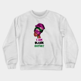 I am Black History, African, Black Pride Crewneck Sweatshirt